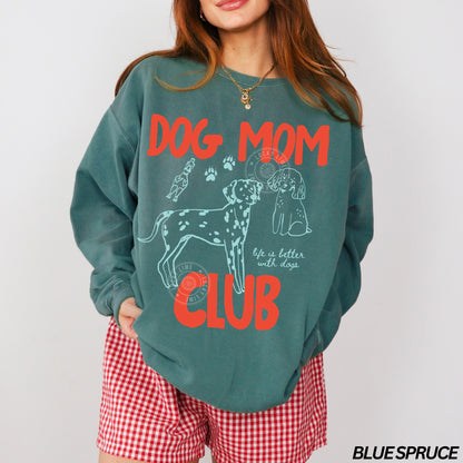 Dog  Mom Club Comfort Colors® Sweatshirt