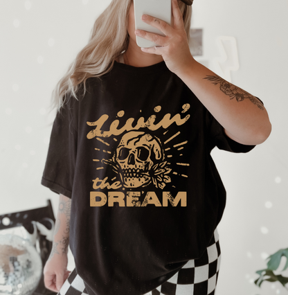 Livin’ the Dream T-shirt