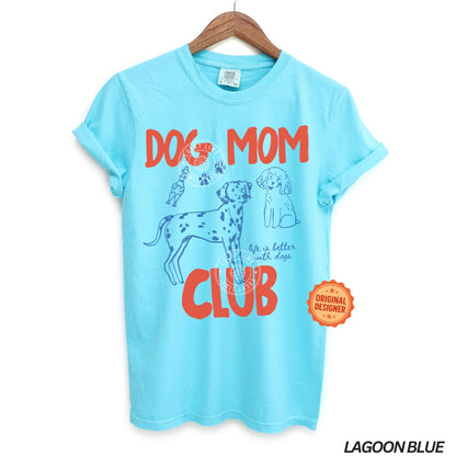 Dog Mom Club Comfort Colors® T-shirt