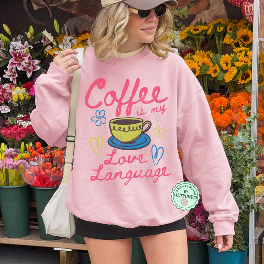 Coffee is My Love Language Crewneck Sweatshirt