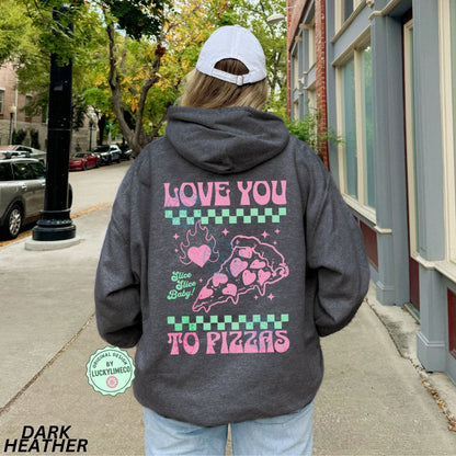 Love You to Pizzas Hoodie