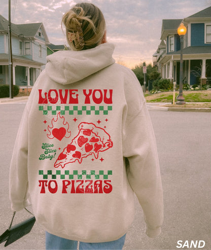 Love You to Pizzas Valentine Hoodie