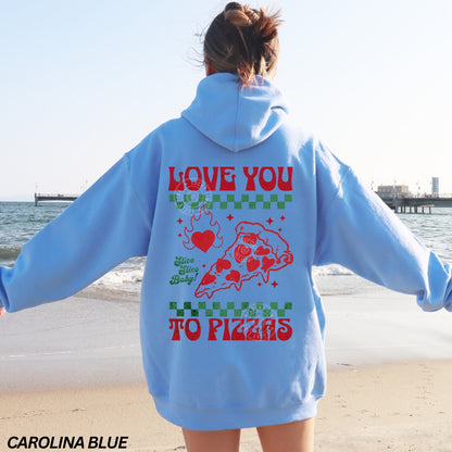 Love You to Pizzas Valentine Hoodie