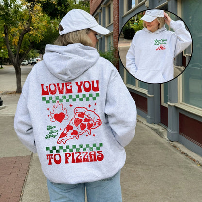 Love You to Pizzas Valentine Hoodie