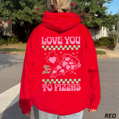 Love You to Pizzas Hoodie