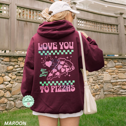 Love You to Pizzas Hoodie