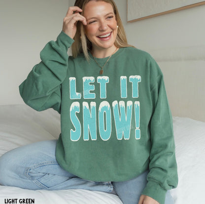 Let It Snow! Comfort Colors® Sweatshirt