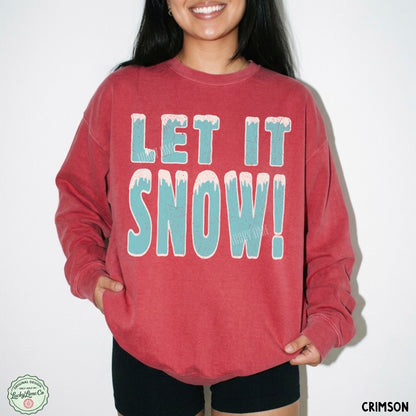 Let It Snow! Comfort Colors® Sweatshirt