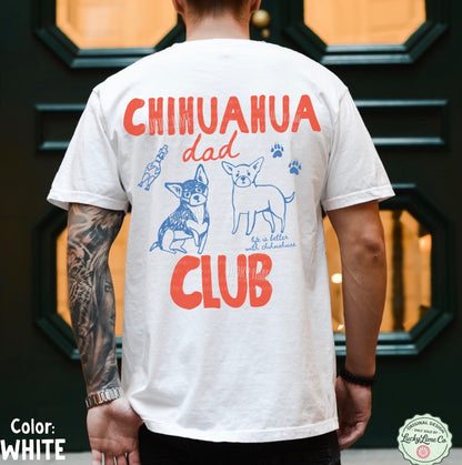 Person wearing a white t-shirt with 'Chihuahua Dad Club' design on the back.
