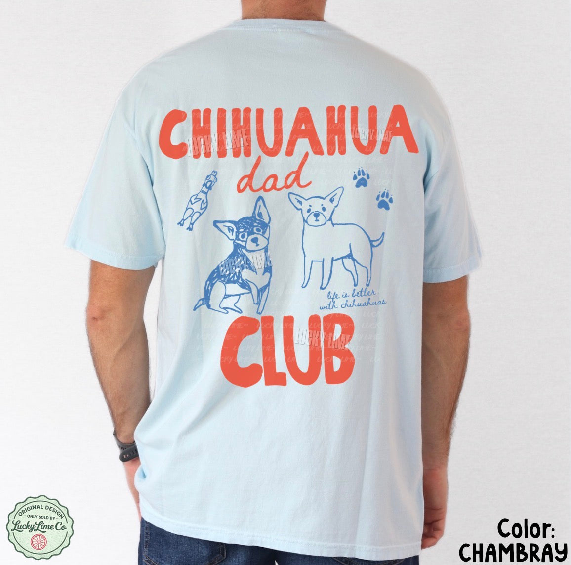 Light blue t-shirt with 'Chihuahua Dad Club' text and graphics on the back, worn by a person.