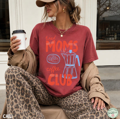 Tired Moms Coffee Club Comfort Colors T-Shirt