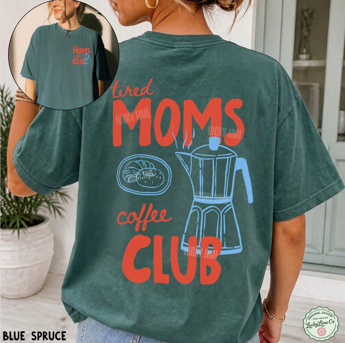 A woman wearing a faded blue-green graphic t-shirt with the text 'tired MOMS coffee CLUB' and illustrations of a plate of pastries and a moka pot. The image features a circular inset showing the front of the t-shirt with the text 'Home Club'.