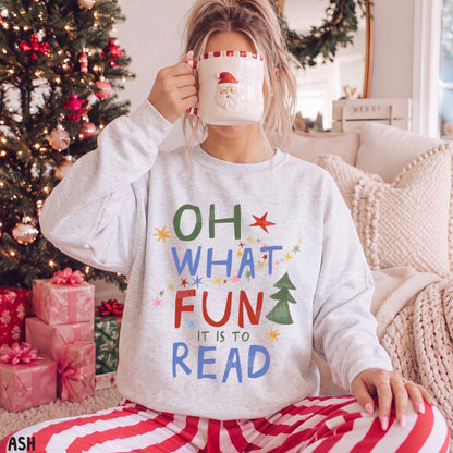 Oh What Fun It Is to Read Christmas Sweatshirt