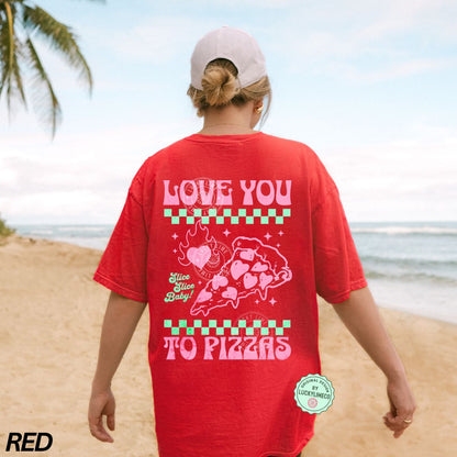 Person wearing a red t-shirt with pink graphics and text on the back saying “love you to pizzas”